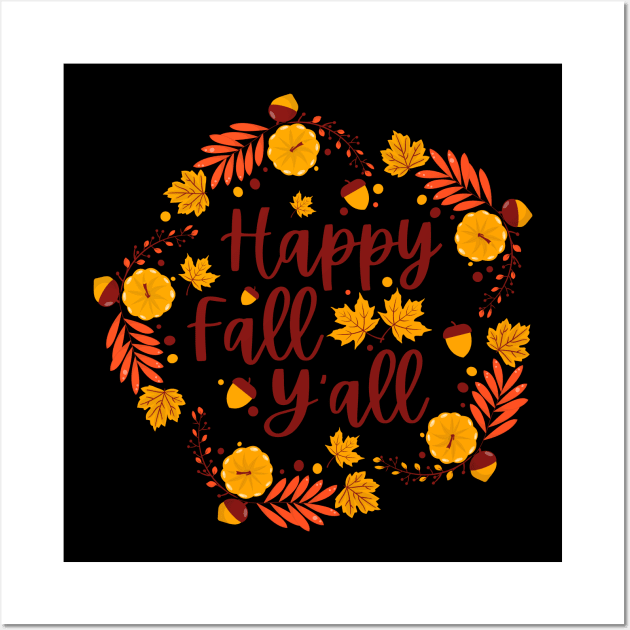 Happy Fall Yall wreath Wall Art by TeaTimeTs